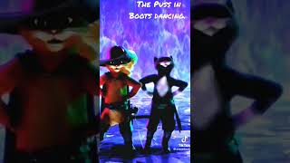 The Puss In Boots Dancing.