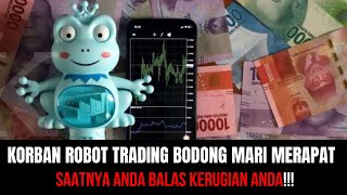 Korban Robot Trading Bodong Mari Merapat, Saatnya Balas Kerugian Anda!!!