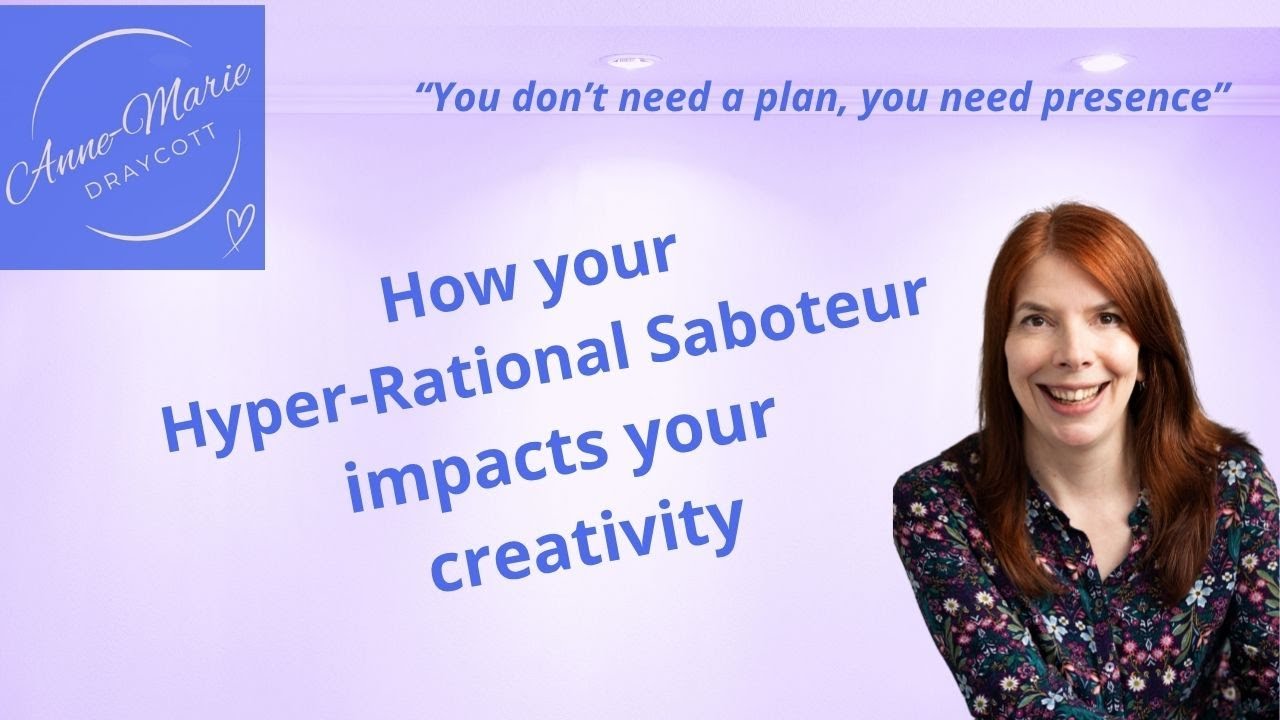 How Your Hyper Rational Saboteur Impacts Your Creativity