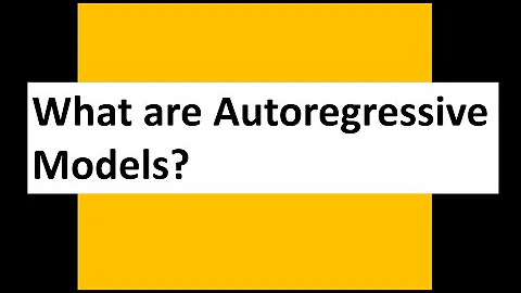 What are Autoregressive Models?