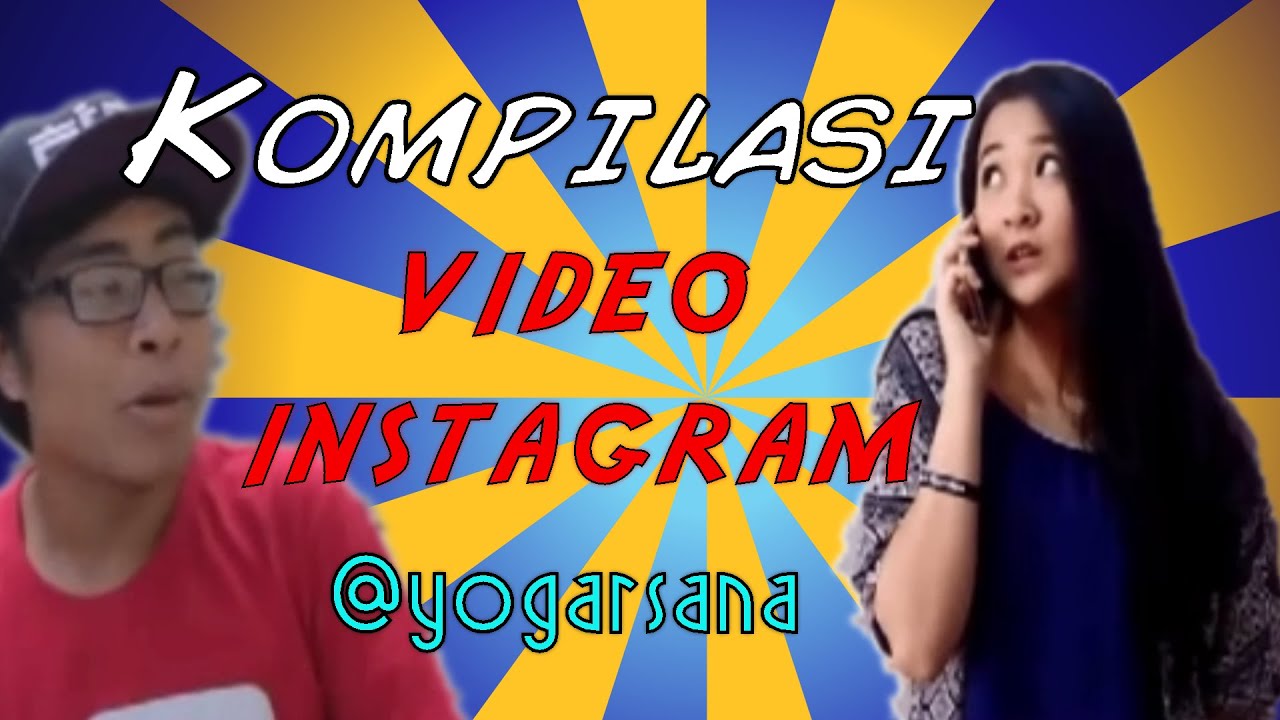 Kompilasi Video Lucu Instagram Yogarsana Indovidgram 1 Paling