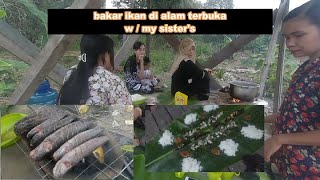 Kebersamaan Kita Bakar Ikan Di Alam Terbuka Wmy Sisters