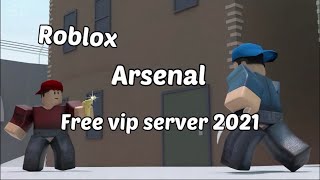Roblox Arsenal Free Vip Server Link 2021 Youtube - roblox como ser vip sem robux