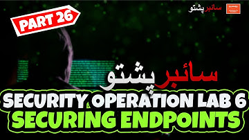 Part 27   Security Operations Lab 6 Securing Endpoints using Vulnerability Profiles | Cyber Pashto