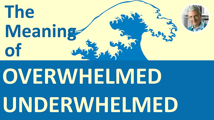 The Meaning of OVERWHELMED | UNDERWHELMED (5 Examples)
