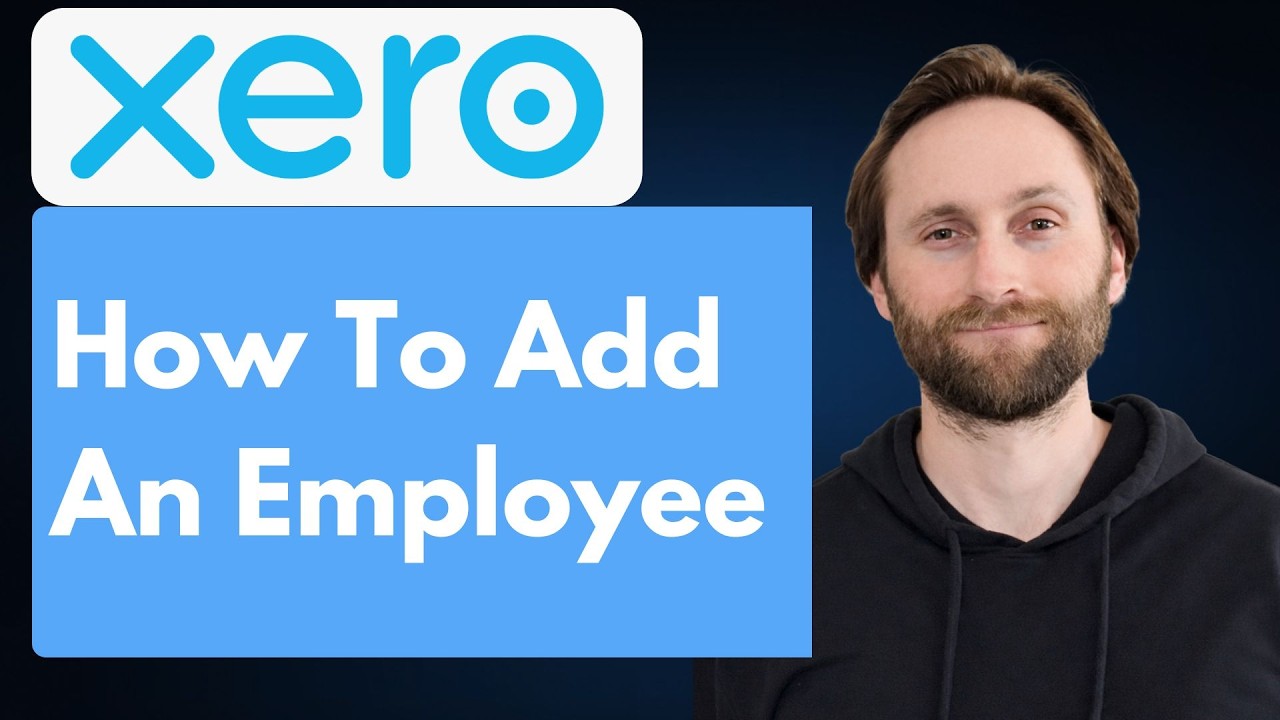 How to Add an Employee in Xero Tutorial [Full Guide 2026] - YouTube