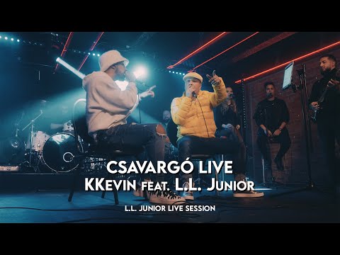 Csavargó Live - KKevin feat. L.L. Junior - (L.L. Junior Live Session)