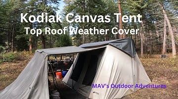 Enhance Your Kodiak Canvas Tent with A Stylish Top Cover Upgrade! #kodiakcanvastent #camping