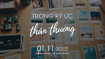 Trong Ký Ức Thân Thương | Oneway Radio - Tĩnh Nguyện Hằng Ngày 01/11/2022