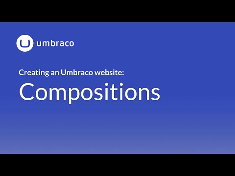 Creating an  Umbraco 8 website: Compositions