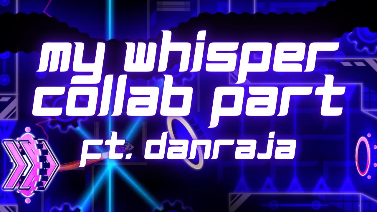 My Part In A WhisperRock Collab ft. Danraja | Geometry Dash - YouTube