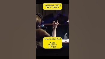 Listening Test Part 2 - Level: Adele