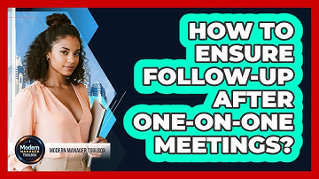 How To Ensure Follow-Up After One-on-One Meetings?
