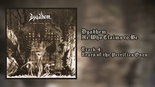 Dyadhem - Tears of the Petrified Ones [Official Stream]