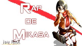 Rap de Mikasa ||Shingeki no Kyojin || Isu RmX ft. MdeMelocotón