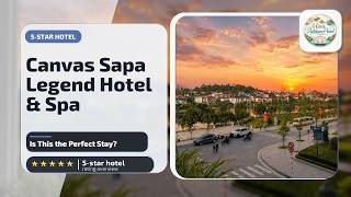 Canvas Sapa Legend Hotel & Spa - Is This the Perfect Stay? | Sapa, Vietnam⭐