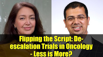 Flipping the Script: De-escalation Trials in Oncology - Less is More?