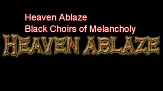 Watch Heaven Ablaze Black Choirs Of Melancholy video