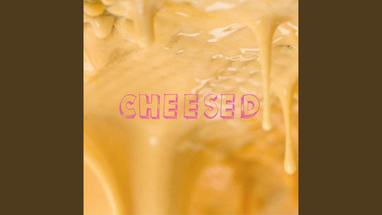 Cheesed - YouTube