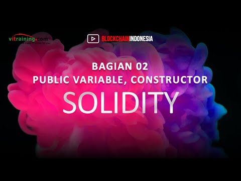 Blockchain Indonesia - Part 02 Public Variables dan Constructor