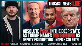 DAN BONGINO Named Deputy FBI Director Under Kash Patel, Deep State & Dem IN PANIC | Timcast LIVE
