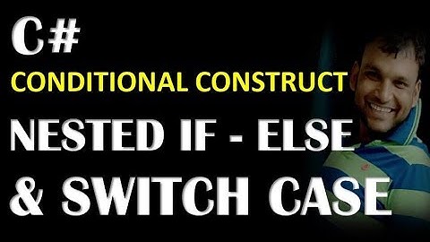 Part 23 C# Nested If Else and Switch Case
