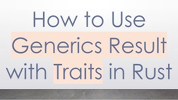 How to Use Generics Result with Traits in Rust