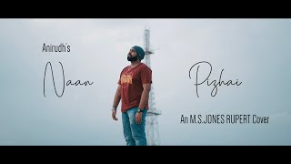 NAAN PIZHAI | ANIRUDH | M S JONES RUPERT