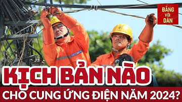 EVN xây dựng 2 kịch bản cấp điện cho năm 2024 | Đảng với Dân