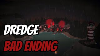 Dredge | Bad Ending