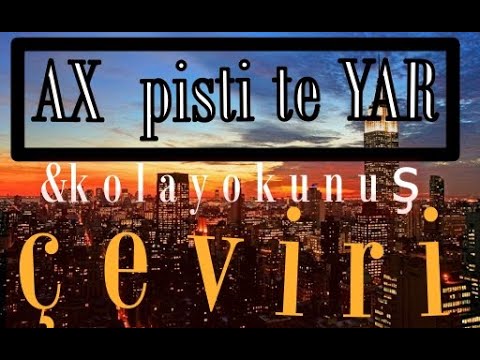 Ax Pisteti Yar -TÜRKÇE VE KOLAY OKUNUŞ