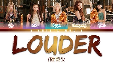 ITZY (있지) - Louder [Color Coded Lyrics Han|Rom|Eng]