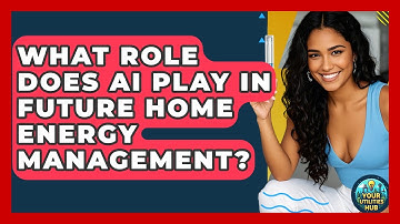 What Role Does AI Play In Future Home Energy Management? - Your Utilities Hub