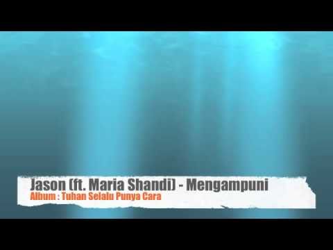 Jason (ft. Maria Shandi) - Mengampuni