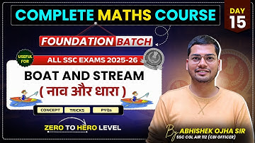 Boat and Stream (नाव और धारा) DAY-15  (Class - 01) || Abhishek Ojha Sir || #ssccgl2025 #sscmaths