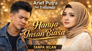 Arief Putra Ft Yollanda  Hanya Insan Biasa 
