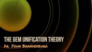 GEM Unification Theory with John Brandenburg