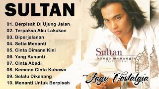 Sultan  Album   Lagu Galau  Cinta Terbaik   Lagu Jadul Bikin Baper s