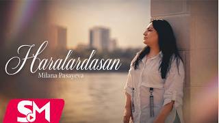 Milana Pasayeva - Haralardasan 2025 (Yeni Klip)