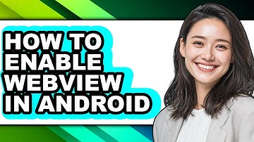 How to Enable Webview in Android (updated)