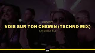 BENNETT – Vois sur ton chemin (Techno Mix) [Extended Mix]