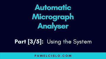 [Automatic Micrograph Analyser] #3 — Using the System