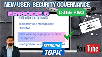 New in D365 F&O: Roles violating segregation of duties rules | Episode #5