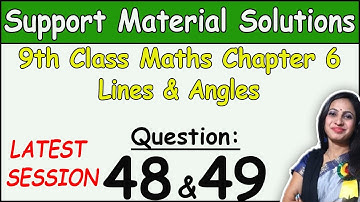 DOE Support Material Solution | Class 9 Math Chapter 6 Lines & Angles Ques 48 & 49 Solution