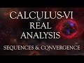 CALCULUS VI Real Analysis Sequences