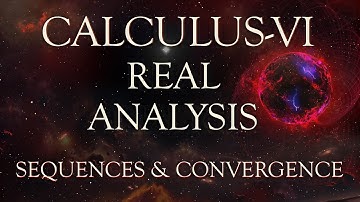 CALCULUS VI Real Analysis Sequences