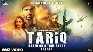 Tariq Movie Trailer Announcement New Update , John Abraham,  after John Abraham Pathaan Movie