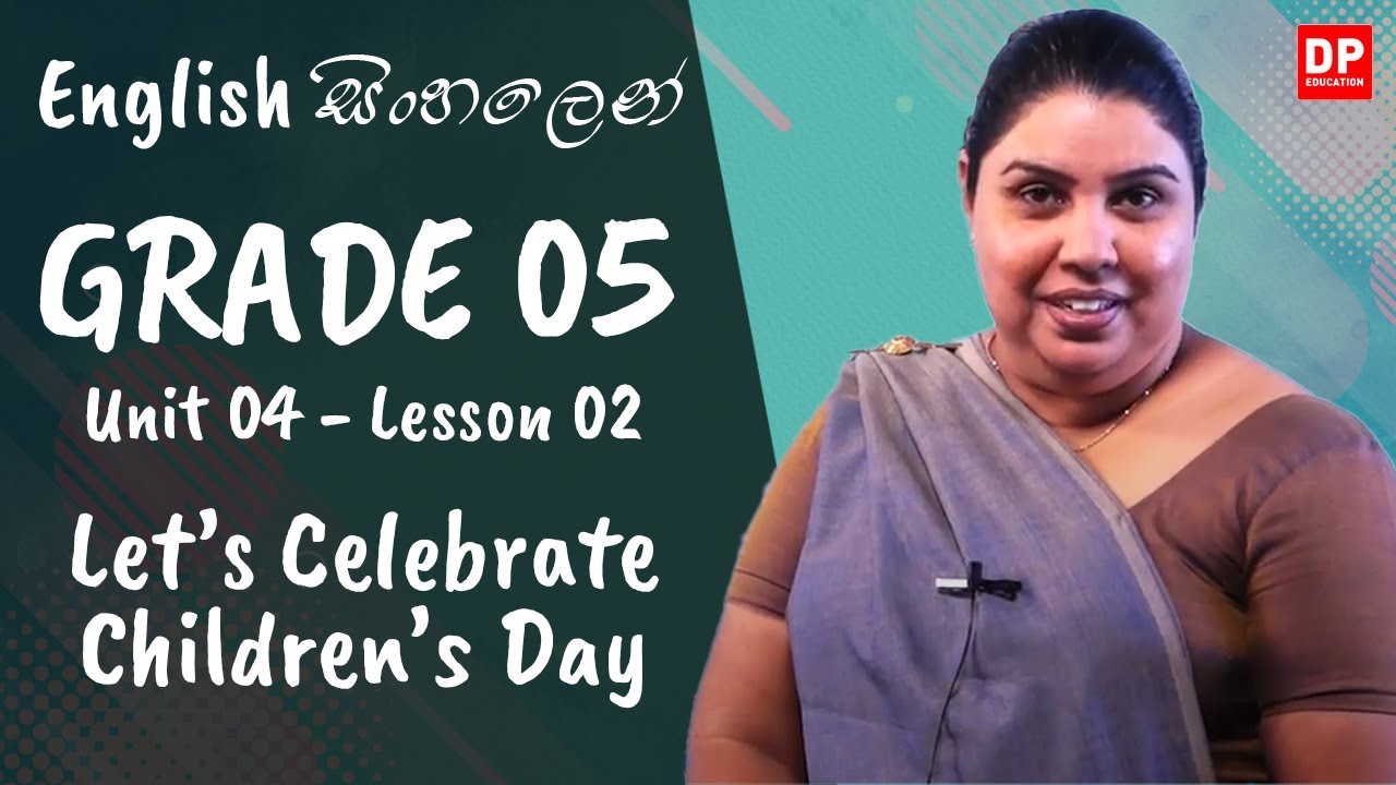 4 වන ඒකකය | පාඩම 02  - Let’s Celebrate Children’s Day | Grade 05 | English සිංහලෙන්