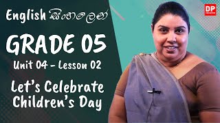 4 වන ඒකකය | පාඩම 02  - Let’s Celebrate Children’s Day | Grade 05 | English සිංහලෙන්