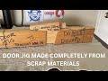 DOOR JIG COMPLETELY MADE FROM SCRAP MATERIAL #thetiminatorthetoolman